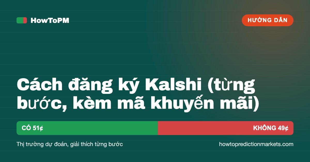 Cách đăng ký Kalshi (từng bước, kèm mã khuyến mãi)