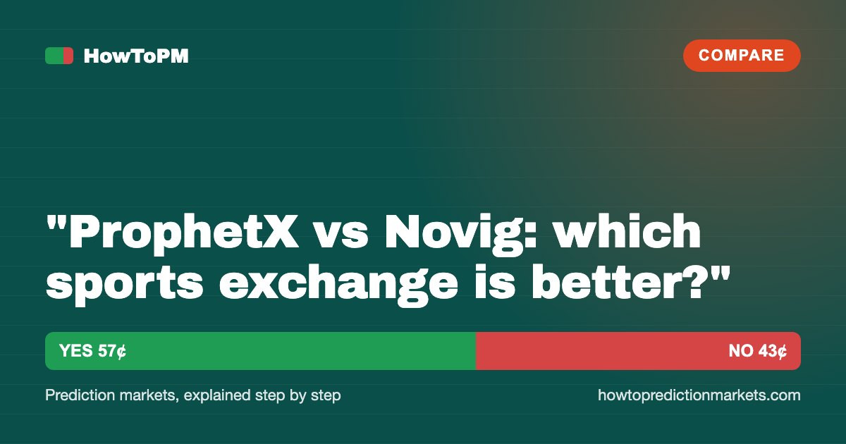 "ProphetX vs Novig: which sports exchange is better?"