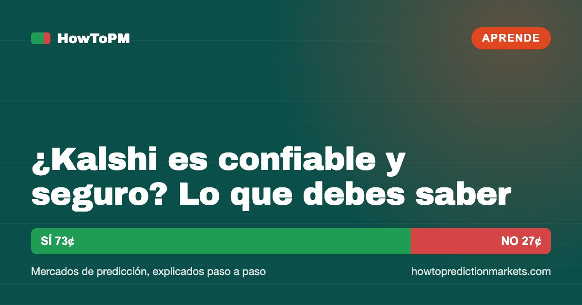 ¿Kalshi es confiable y seguro? Lo que debes saber