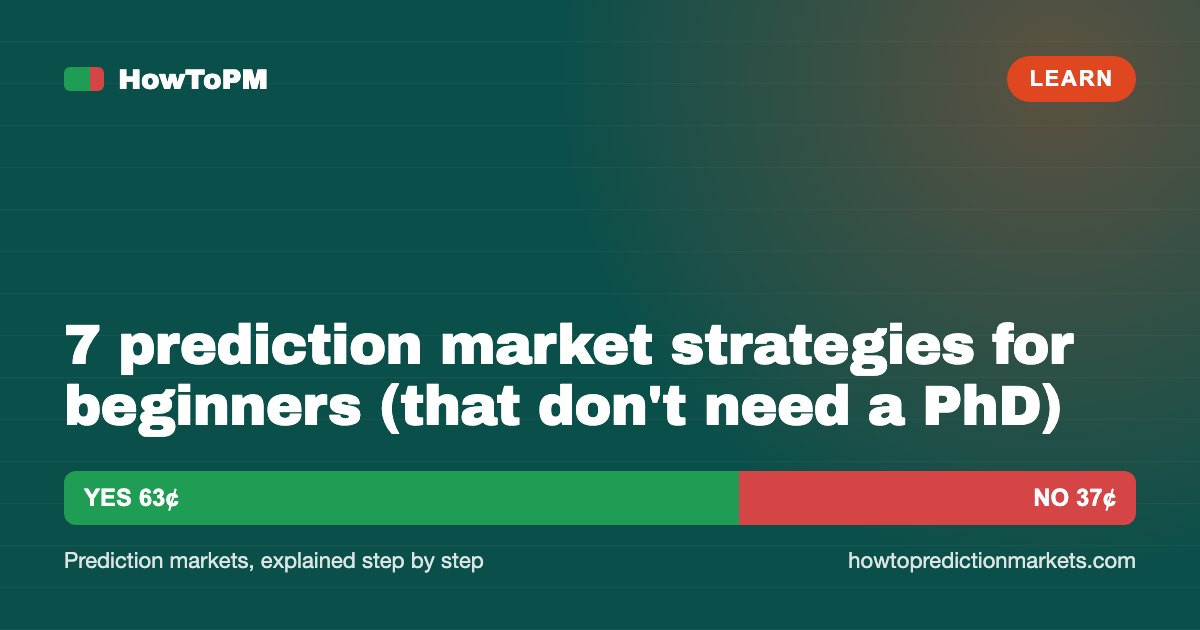 7 prediction market strategies for beginners (that don't need a PhD)