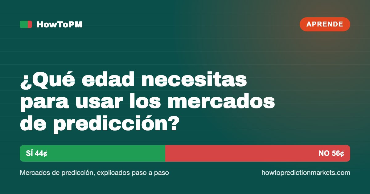 ¿Qué edad necesitas para usar los mercados de predicción?