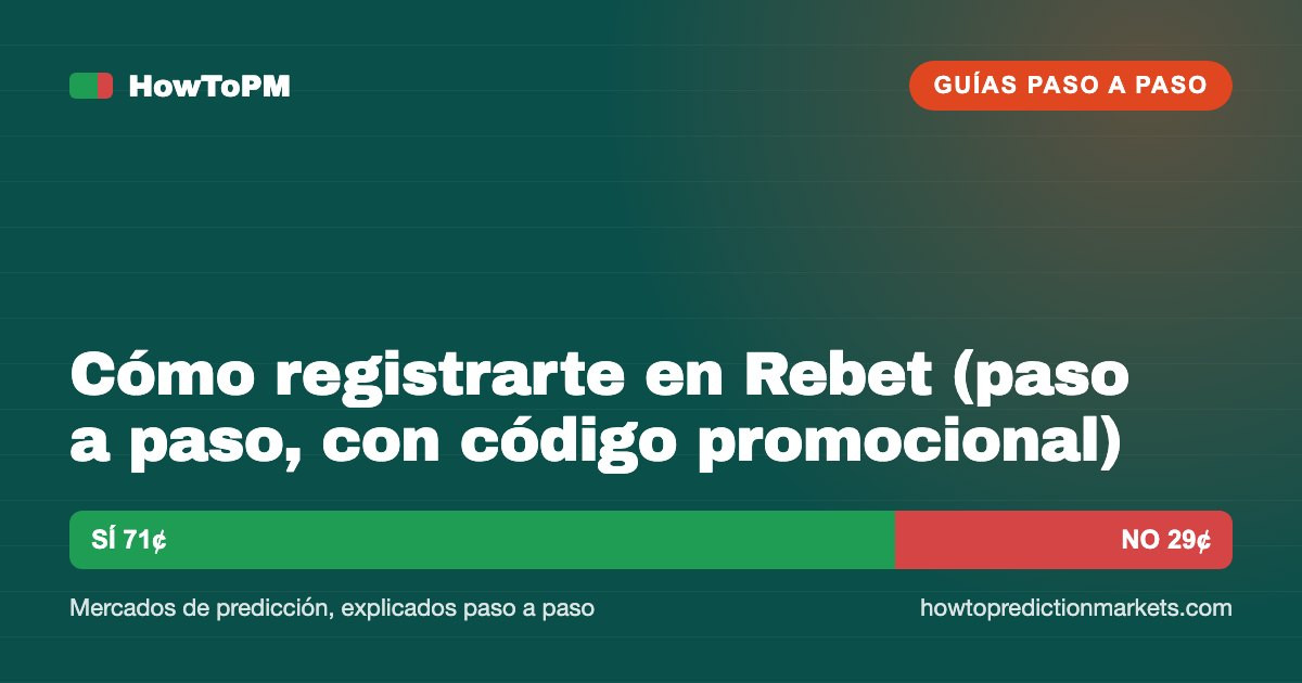 Cómo registrarte en Rebet (paso a paso, con código promocional)